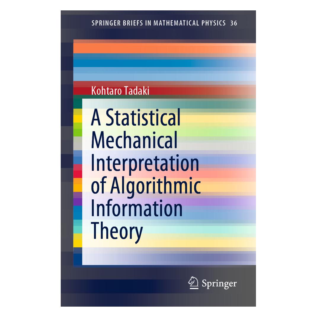 Springer A Statistical Mechanical Interpretation of Algorithmic Information Theory (Englisch, Softcover, Kohtaro Tadaki) (56103982)
