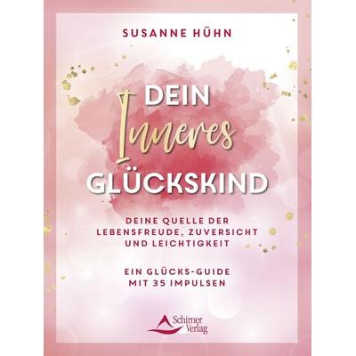 Dein Inneres Glückskind, Taschenbuch von Susanne Hühn, Schirner, 978-3-8434-1577-4