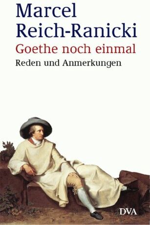 Marcel Reich-Ranicki - Goethe noch einmal: Reden und Anmerkungen - Preis vom 13.10.2026 19:28:25 h