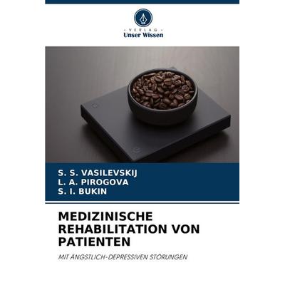 Medizinische Rehabilitation von Patienten, Taschenbuch von S. S. Vasilevskij,L. a. Pirogova,S. I. Bukin, Verlag Unser Wissen, 978-620-7-19708-8