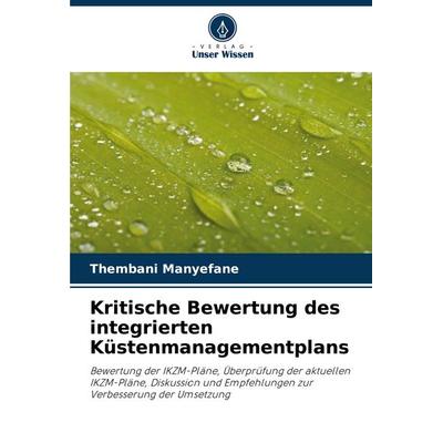 Kritische Bewertung des integrierten Küstenmanagementplans, Taschenbuch von Thembani Manyefane, Verlag Unser Wissen, 978-620-6-82315-5