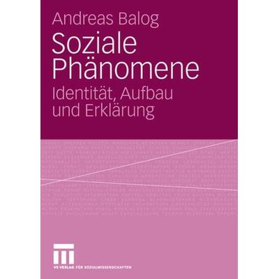 Soziale Phänomene, Taschenbuch von Andreas Balog, VS Verlag für Sozialwissenschaften, 978-3-531-15032-1