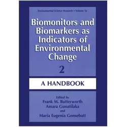 Biomonitors and Biomarkers as Indicators of Environmental Change 2, Fachbücher von Amara Gunatilaka, Frank M. Butterworth, María Eugenia Gonsebatt, Eugenia Gonsebatt Mara