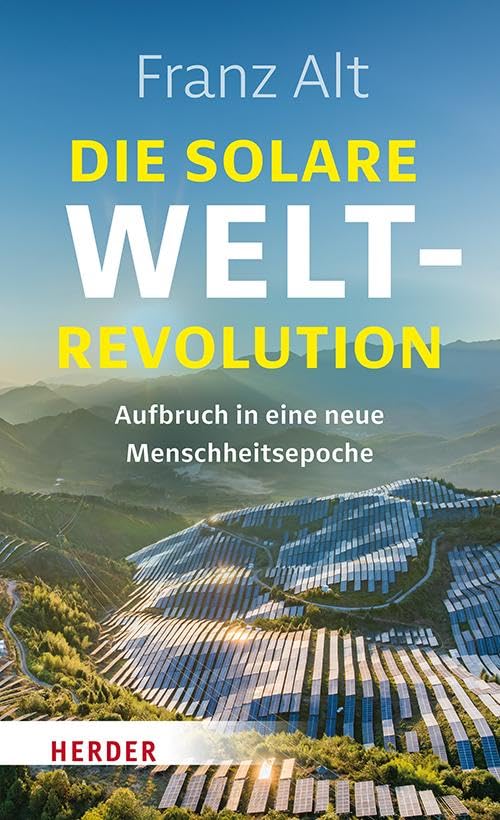 Franz Alt - Die solare Weltrevolution: Aufbruch in eine neue Menschheitsepoche - Preis vom 30.09.2026 22:30:23 h