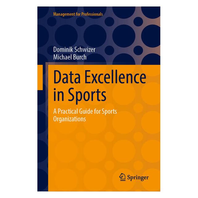 Springer Data Excellence in Sports (Englisch, Hardcover, Dominik Schwizer, Michael Burch) (65427921)