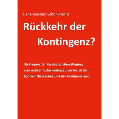 Rückkehr der Kontingenz?, Taschenbuch von Hans-Joachim Schönknecht, BoD – Books on Demand, 978-3-7597-9226-6