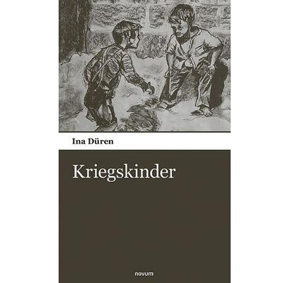 Kriegskinder, Taschenbuch von Ina Düren, Novum Verlag, 978-3-903529-68-7