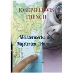 Meisterwerke der Mysterien 'Humor', Belletristik von Joseph Lewis French