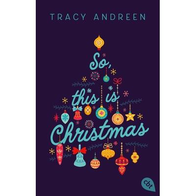 So, this is Christmas, Taschenbuch von Tracy Andreen, Cbt, 978-3-570-31505-7