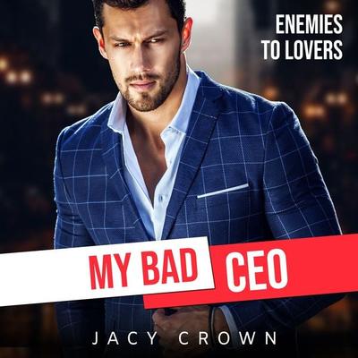 My Bad CEO: Enemies to Lovers (Beloved Enemies 2) - Jacy Crown, Audio, 9783757600518