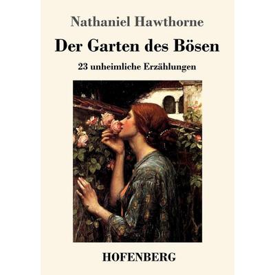 Der Garten des Bösen, Taschenbuch von Nathaniel Hawthorne, Hofenberg, 978-3-86199-291-2