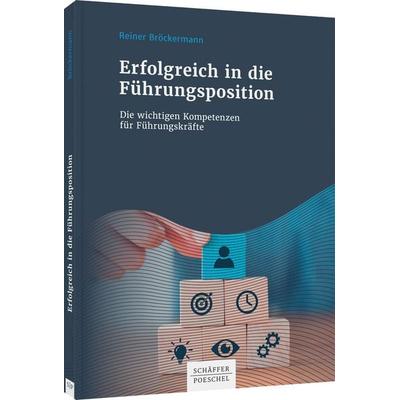 Erfolgreich in die Führungsposition, Taschenbuch von Reiner Bröckermann, Schäffer-Poeschel, 978-3-7910-5526-8