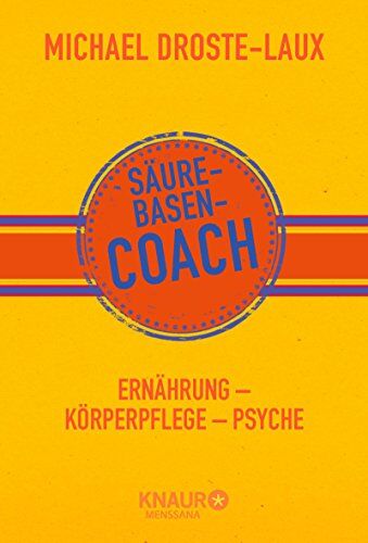 Michael Droste-Laux - Säure-Basen-Coach: Ernährung - Körperpflege - Psyche - Preis vom 09.10.2026 07:28:09 h