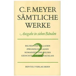 Sämtliche Werke 2. Bilder und Balladen, Zwanzig Balladen, Romanzen und Bilder, Gedichte aus dem Nach, Belletristik von Conrad Ferdinand Meyer