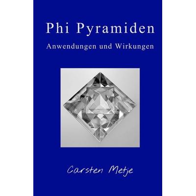 Phi Pyramiden, Taschenbuch von Carsten Metje, Epubli, 978-3-7584-7038-7