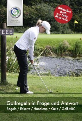 Deutscher Golf Verband e. V. - Golfregeln in Frage und Antwort: Vorbereitung auf die DGV-Platzreife - Preis vom 09.10.2026 07:28:09 h