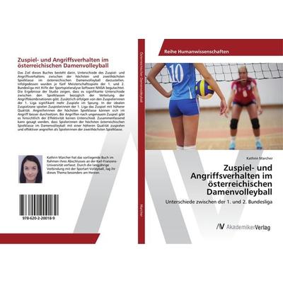 Zuspiel- und Angriffsverhalten im österreichischen Damenvolleyball, Taschenbuch von Kathrin Marcher, AV Akademikerverlag, 978-620-2-20018-9