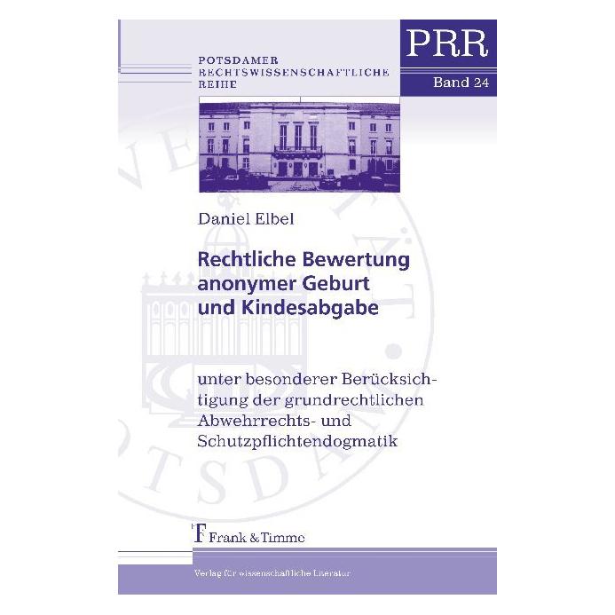 Frank & Timme Rechtliche Bewertung anonymer Geburt und Kindesabgabe (Deutsch, Softcover, Daniel Elbel) (55189061)