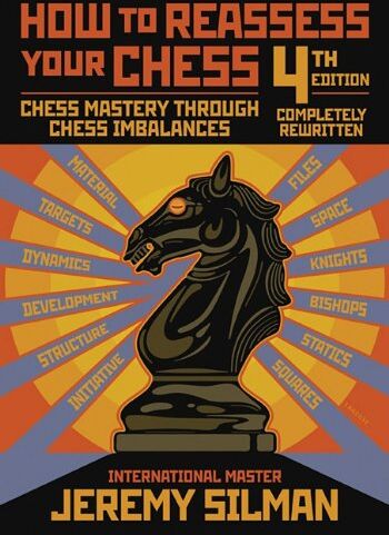 Jeremy Silman - How to Reassess Your Chess: Chess Mastery Through Chess Imbalances - Preis vom 07.10.2026 11:45:10 h