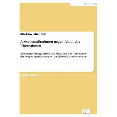 Abwehrmaßnahmen gegen feindliche Übernahmen, Taschenbuch von Martina Lilienthal, GRIN, 978-3-8366-0069-9