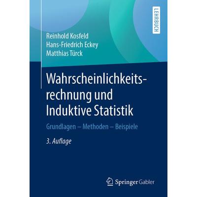 Wahrscheinlichkeitsrechnung und Induktive Statistik, Taschenbuch von Reinhold Kosfeld,Hans-Friedrich Eckey,Matthias Türck, Springer Fachmedien