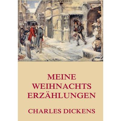 Meine Weihnachtserzählungen, Taschenbuch von Charles Dickens, Jazzybee Verlag, 978-3-8496-8830-1