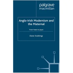 Anglo-Irish Modernism and the Maternal, Fachbücher von D. Stubbings