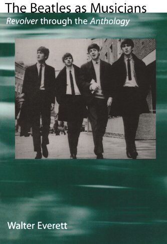 Walter Everett - The Beatles As Musicians: Revolver through the Anthology - Preis vom 04.10.2026 03:51:26 h