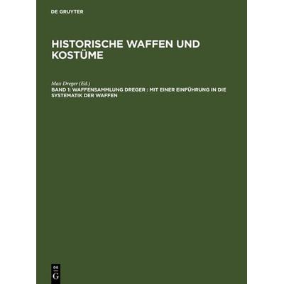 Waffensammlung Dreger, Gebundene Ausgabe von Max Dreger, De Gruyter, 978-3-11-103859-9