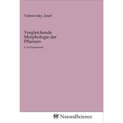 Vergleichende Morphologie der Pflanzen, Taschenbuch von , MV-NaturalScience, 978-3-96878-534-9