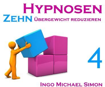 Simon, Ingo Michael - Zehn Hypnosen. Band 4: Übergewicht reduzieren - Preis vom 05.10.2026 03:47:11 h