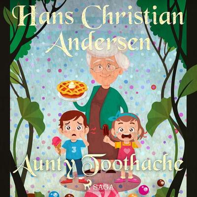Aunty Toothache - Hans Christian Andersen, Audio, 9788726758917