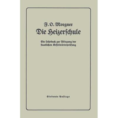 Die Heizerschule, Taschenbuch von F. Morgner, Springer Berlin, 978-3-642-90123-2