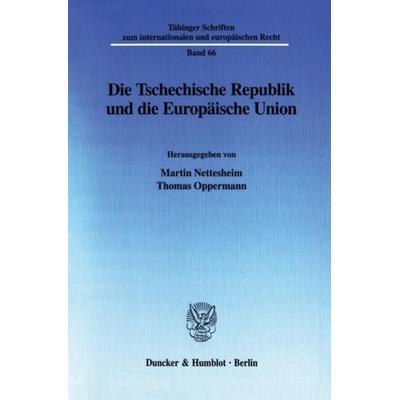Die Tschechische Republik und die Europäische Union., Taschenbuch von , Duncker & Humblot, 978-3-428-11100-8