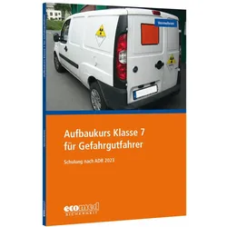 Aufbaukurs Klasse 7 für Gefahrgutfahrer, Fachbücher von Werner Vermehren