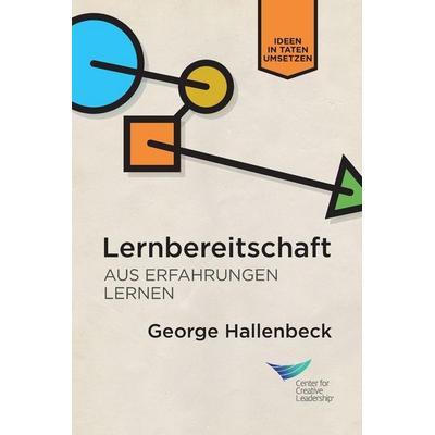 Learning Agility, Taschenbuch von George Hallenbeck, Center for Creative Leadership, 978-1-60491-946-2