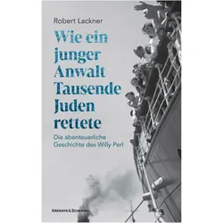 Wie ein junger Anwalt Tausende Juden rettete, Fachbücher von Robert Lackner