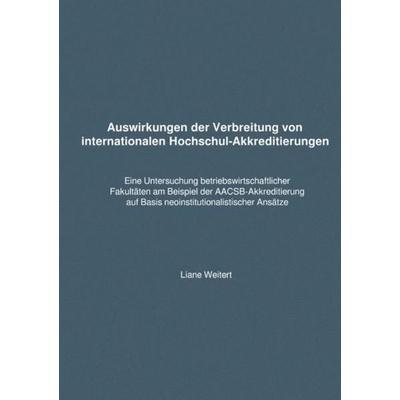 Liane Weitert: Auswirkungen der Verbreitung von internationalen Hochschulakkreditierungen, Taschenbuch von Liane Weitert, Epubli, 978-3-7418-4242-9