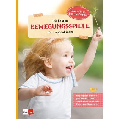 Die besten Bewegungsspiele für Krippenkinder, Taschenbuch von Britta Bartoldus,Petra Bartoli,Marion Bischoff, Klett Kita GmbH, 978-3-96046-088-6