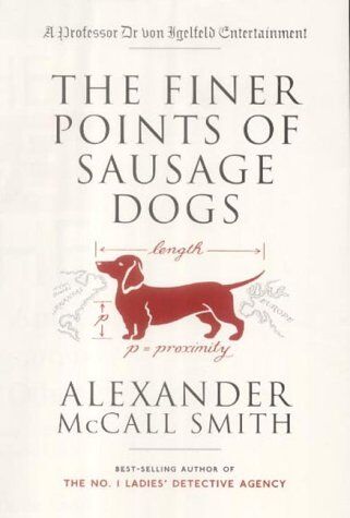 Alexander McCall Smith - The Finer Points of Sausage Dogs (Von Igelfeld 2) - Preis vom 30.09.2026 09:01:18 h