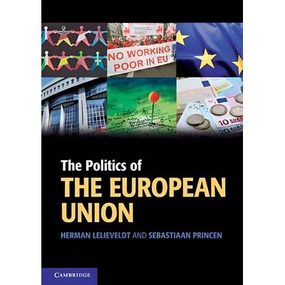 Herman Lelieveldt, S: Politics of the European Union, Taschenbuch von Herman Lelieveldt,Sebastiaan Princen, Cambridge University Press