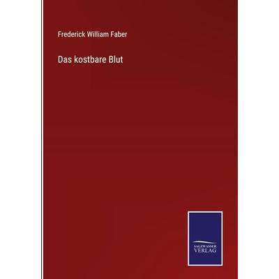 Das kostbare Blut, Gebundene Ausgabe von Frederick William Faber, Outlook, 978-3-375-07489-0