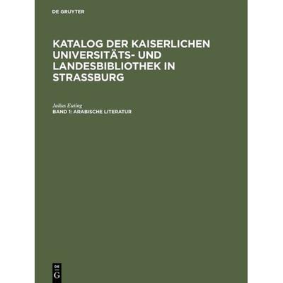 Arabische Literatur, Gebundene Ausgabe von Julius Euting, De Gruyter, 978-3-11-120071-2