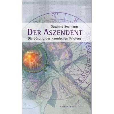Der Aszendent, Gebundene Ausgabe von Susanne Seemann, Chiron, 978-3-89997-214-6
