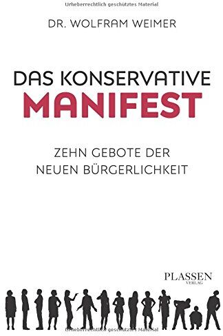Wolfram Weimer - Das konservative Manifest: Zehn Gebote der neuen Bürgerlichkeit - Preis vom 09.10.2026 07:28:09 h
