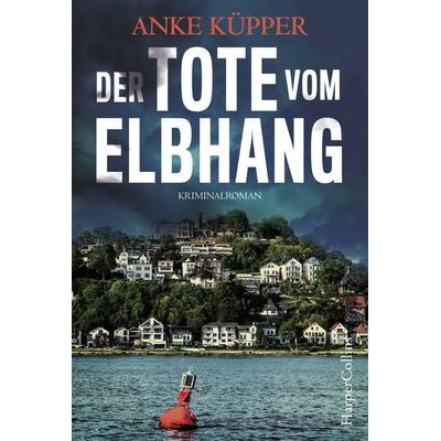 Der Tote vom Elbhang, Taschenbuch von Anke Küpper, HarperCollins, 978-3-95967-299-3