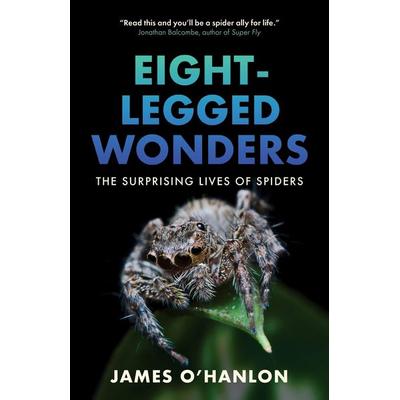 Eight-Legged Wonders, Gebundene Ausgabe von James O'Hanlon; Ingram Publishers Services, 978-1-77840-154-1