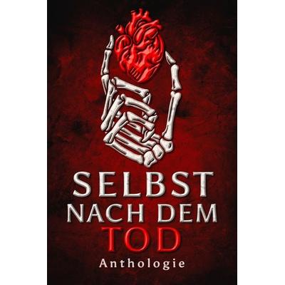 Selbst nach dem Tod, Taschenbuch von , Elysion-Books, 978-3-96000-323-6