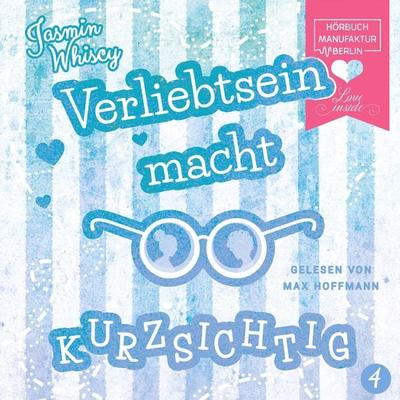 Verliebtsein macht kurzsichtig Band 4 - Jasmin Whiscy, Audio, 4251625970018