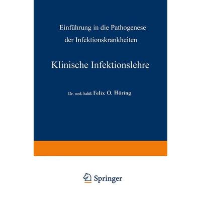 Klinische Infektionslehre, Taschenbuch von Felix Otto Höring,A. Schittenhelm, Springer Berlin, 978-3-662-35730-9